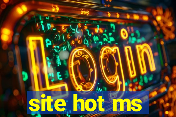 site hot ms